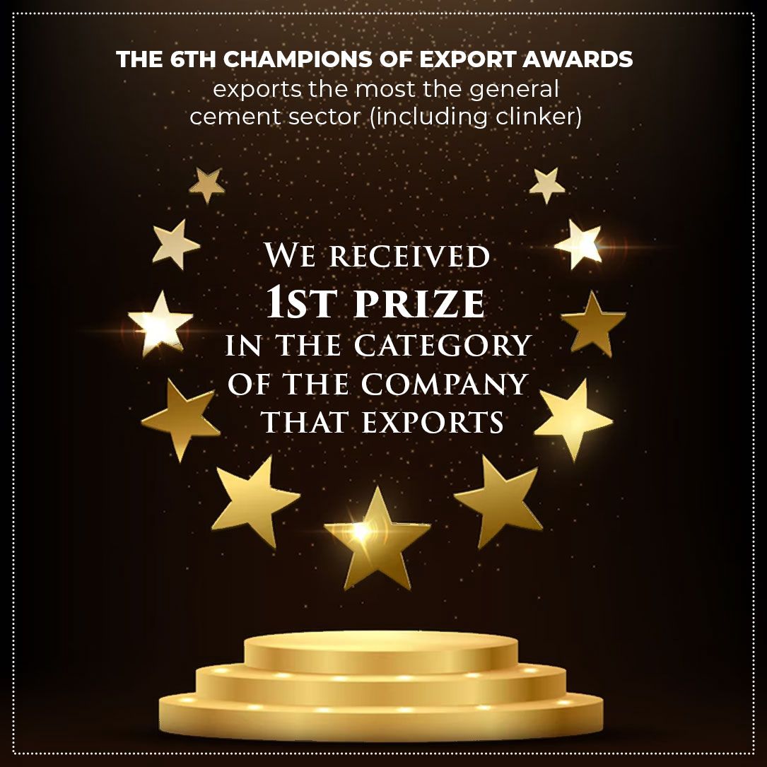 We received the 1st prize in the category of the company that exports the most in the general cement sector (including clinker) at the 6th Champions of Export Awards.